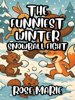 cover image of The Funniest Winter Snowball Fight